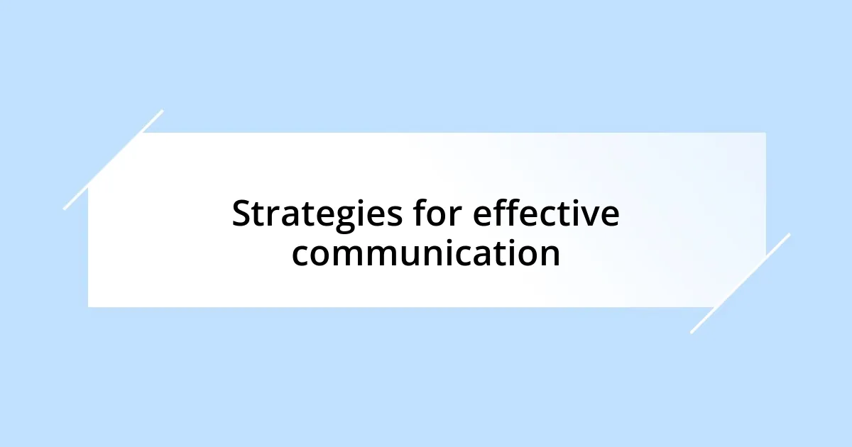 Strategies for effective communication