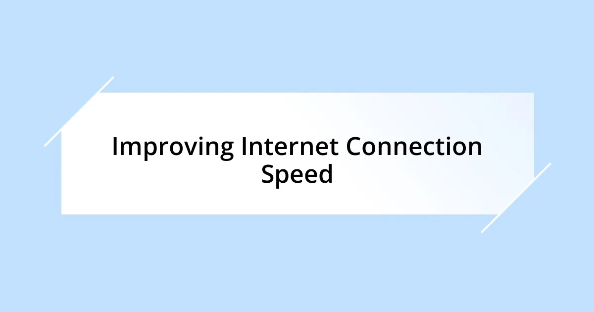 Improving Internet Connection Speed