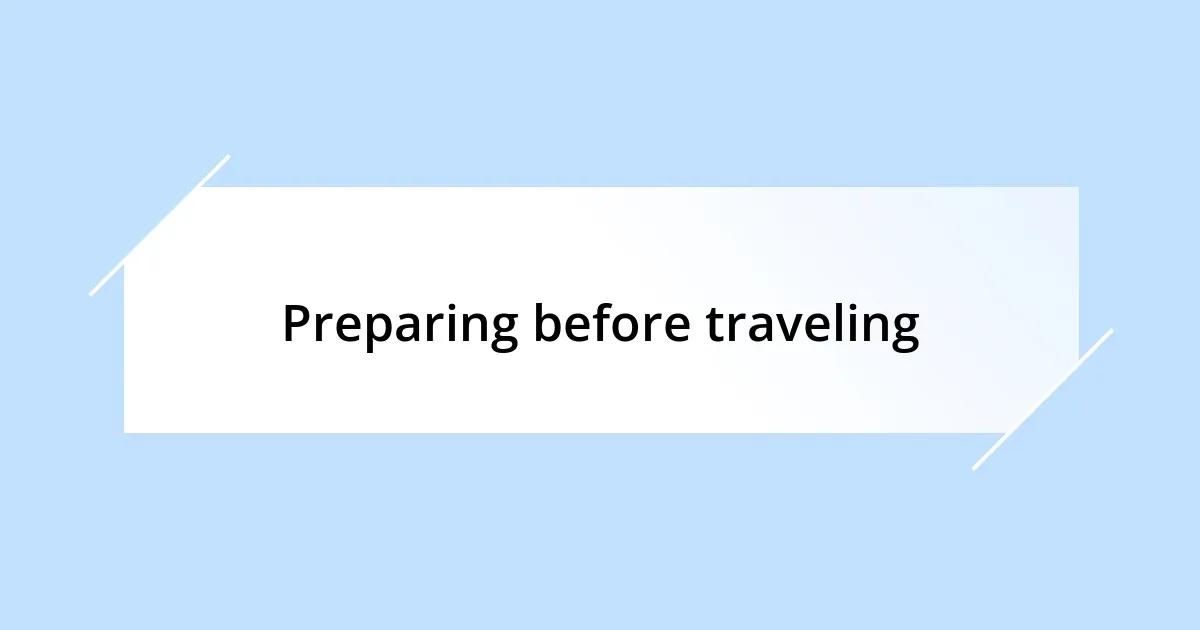 Preparing before traveling