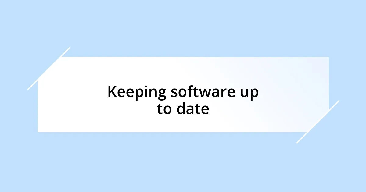 Keeping software up to date