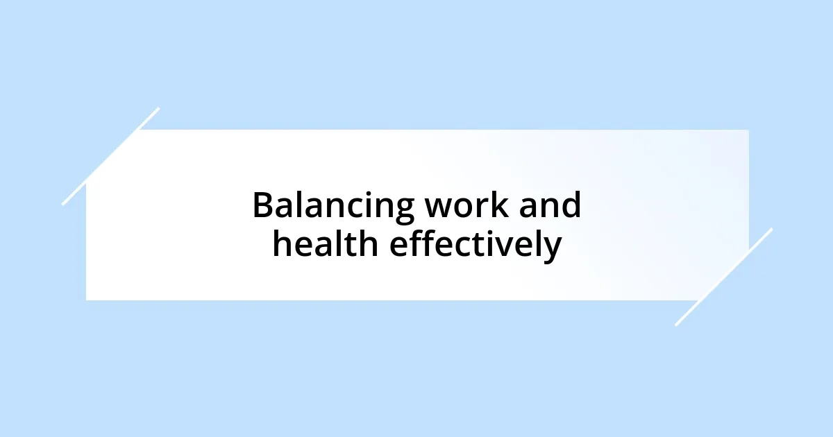 Balancing work and health effectively