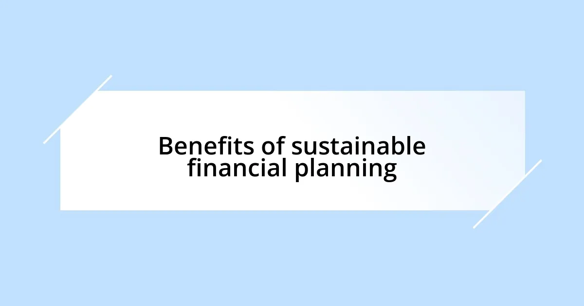 Benefits of sustainable financial planning