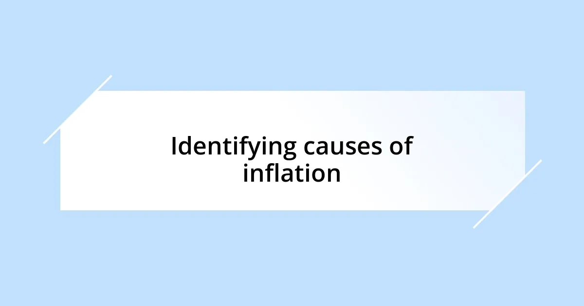 Identifying causes of inflation