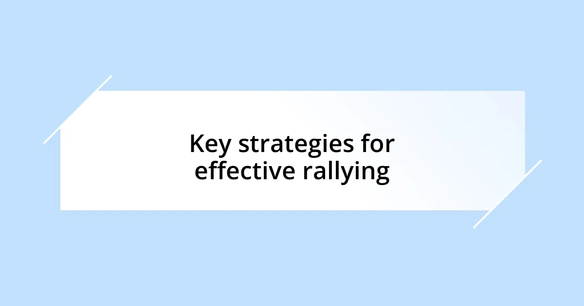 Key strategies for effective rallying