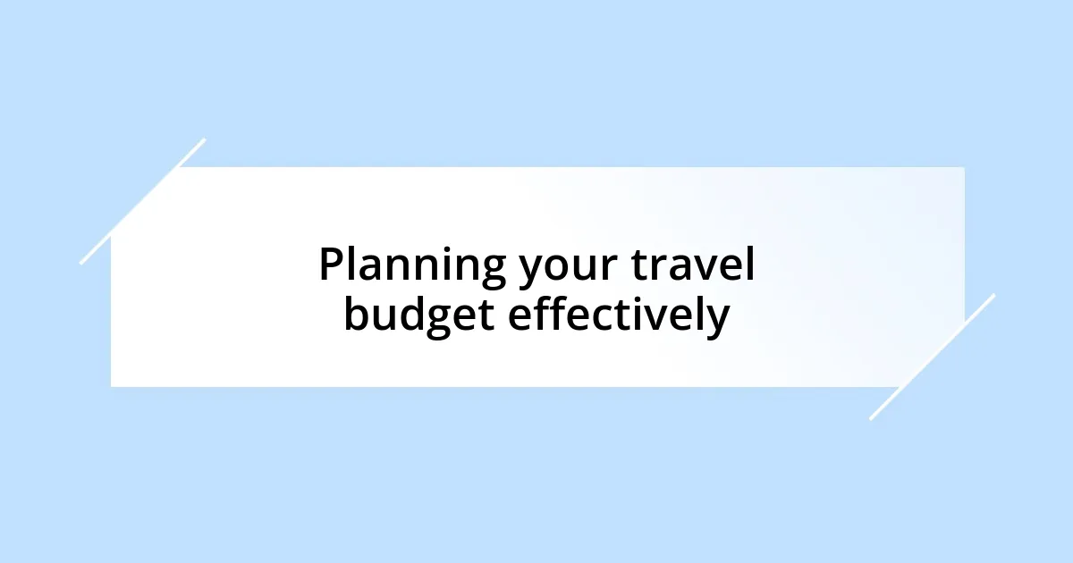 Planning your travel budget effectively