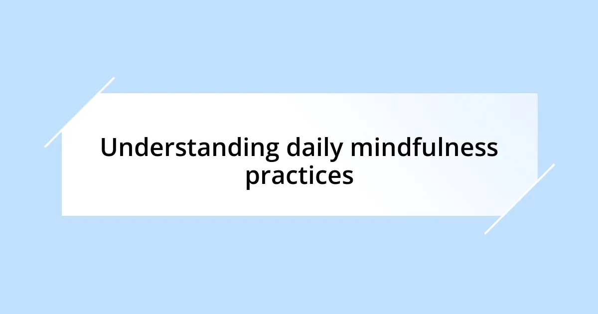 Understanding daily mindfulness practices