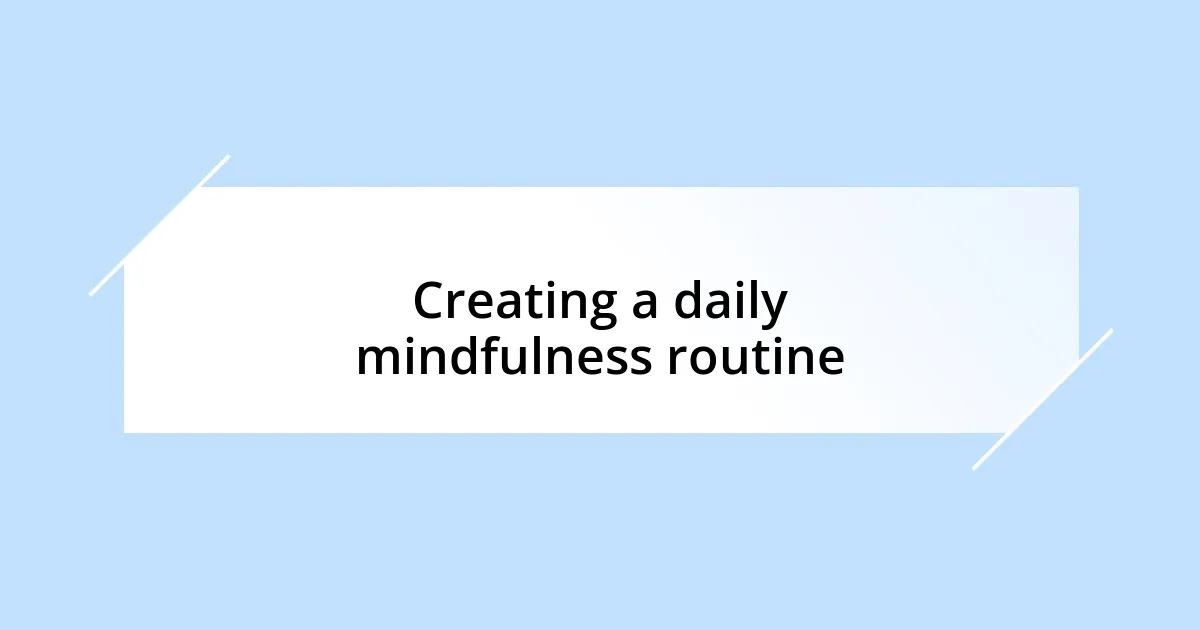 Creating a daily mindfulness routine