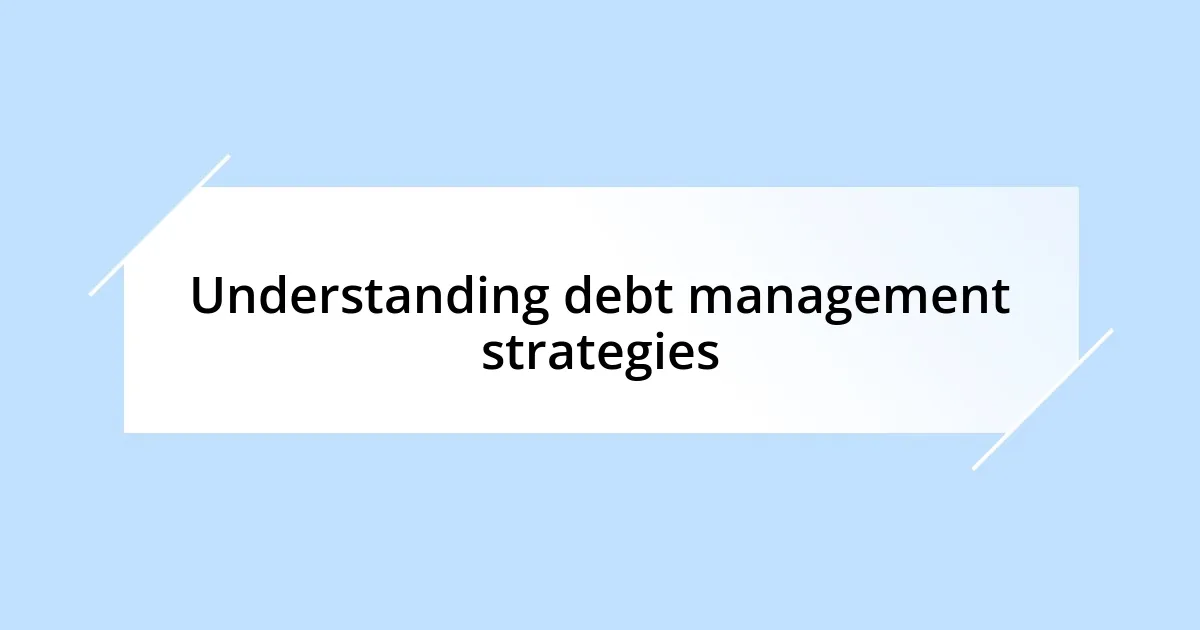 Understanding debt management strategies