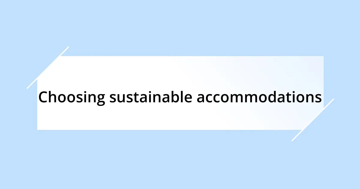 Choosing sustainable accommodations