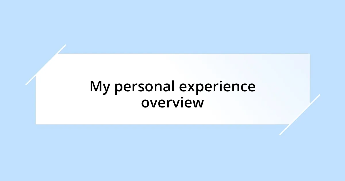 My personal experience overview