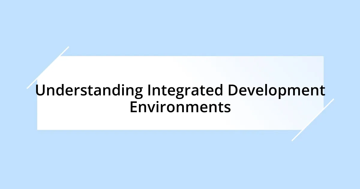 Understanding Integrated Development Environments