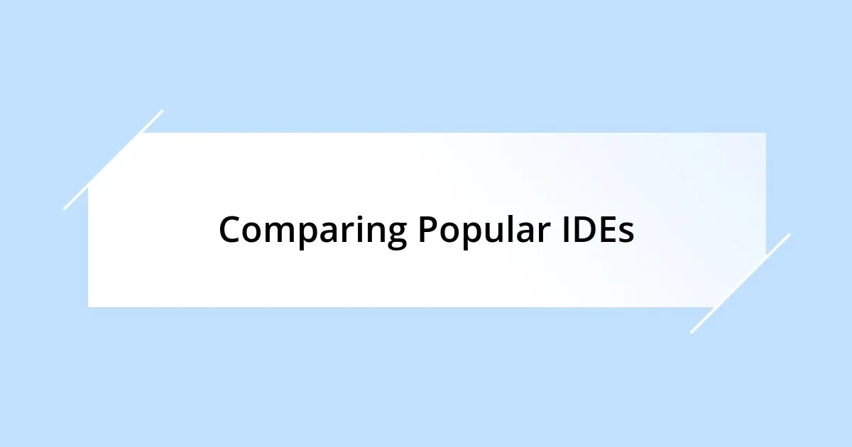 Comparing Popular IDEs