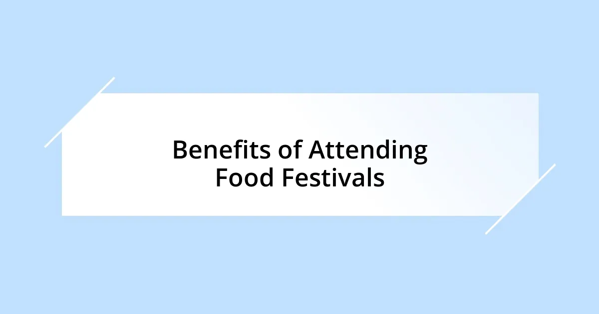 Benefits of Attending Food Festivals