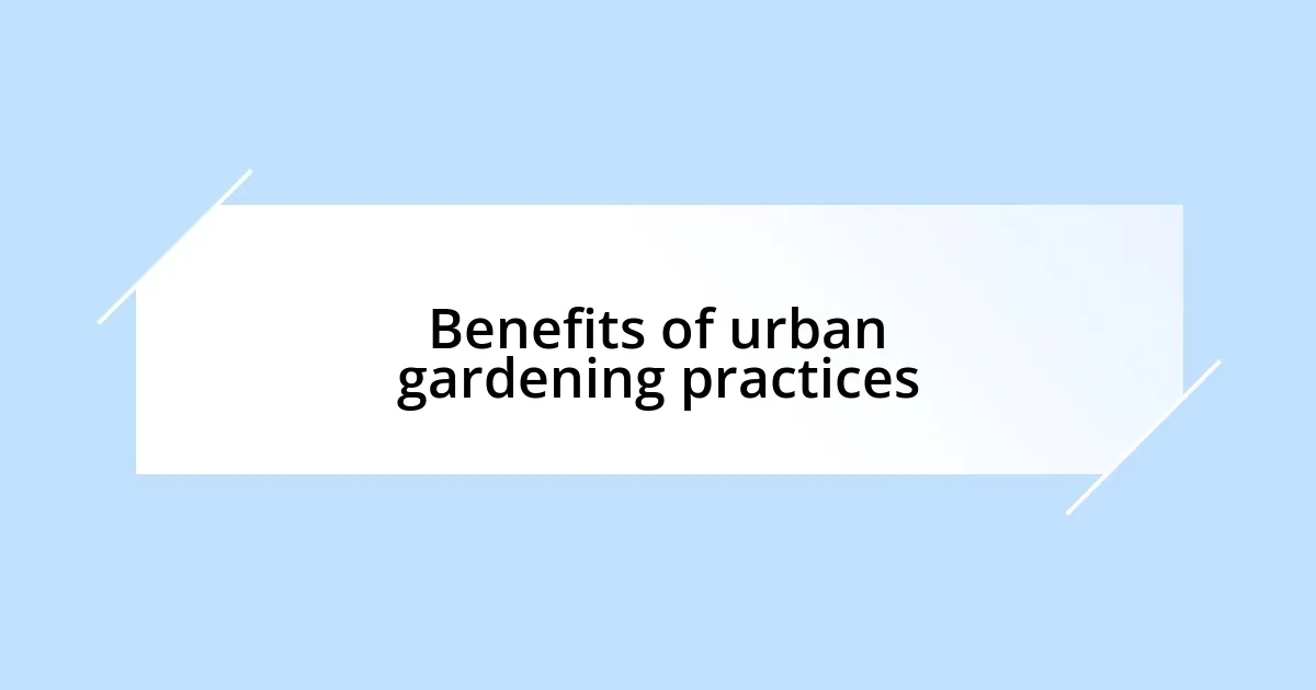 Benefits of urban gardening practices