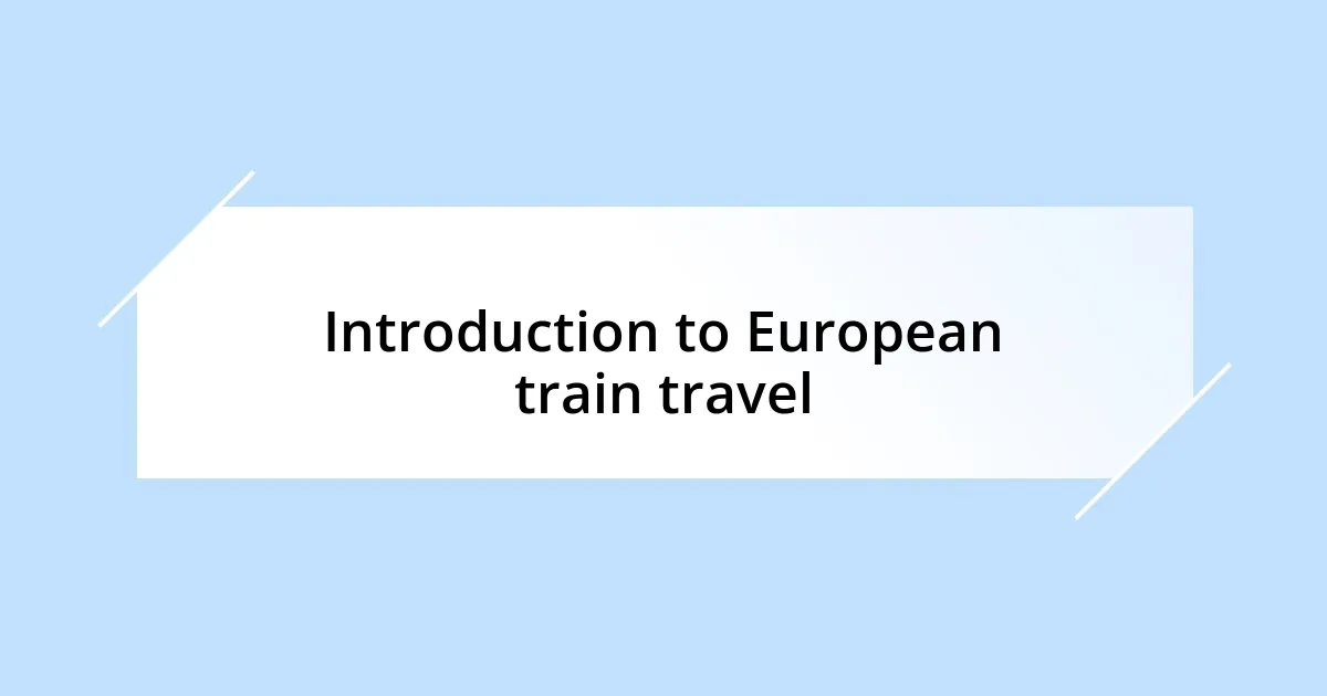 Introduction to European train travel