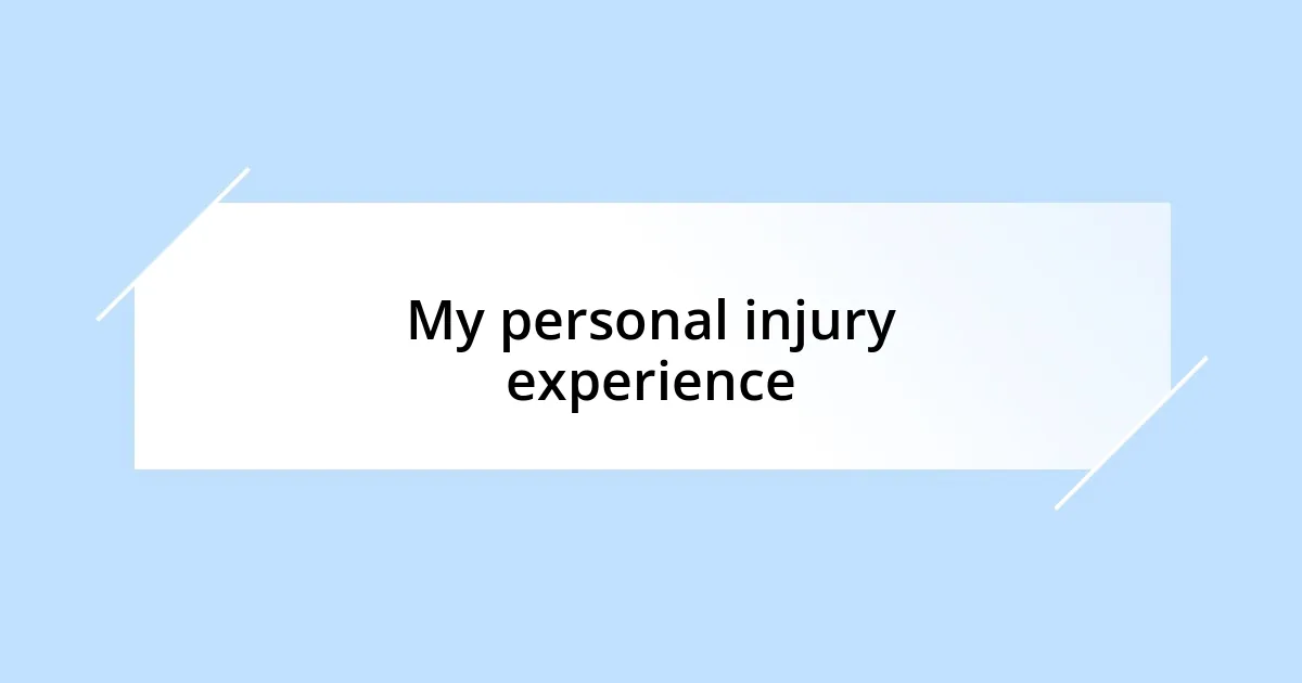 My personal injury experience