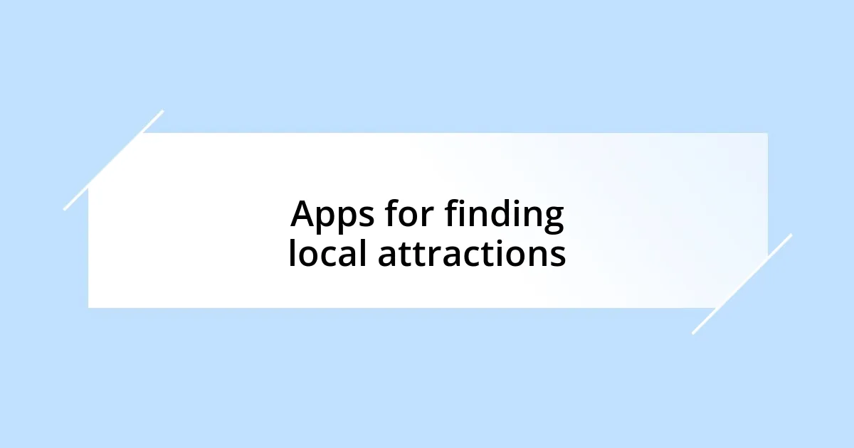 Apps for finding local attractions