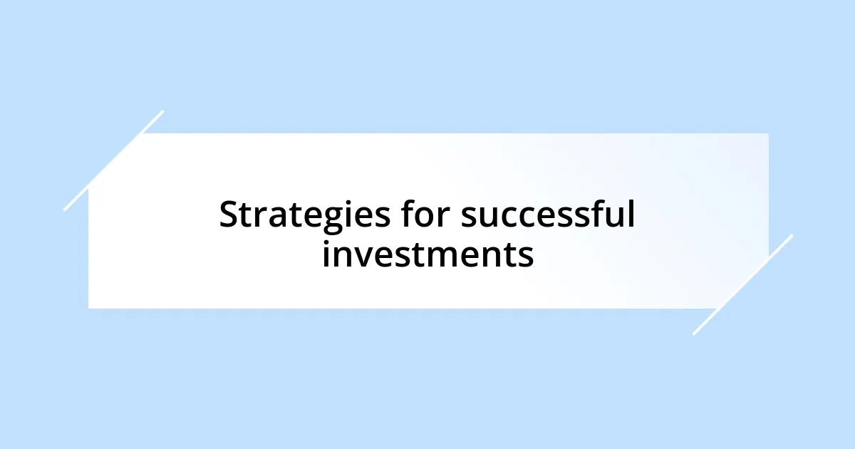 Strategies for successful investments