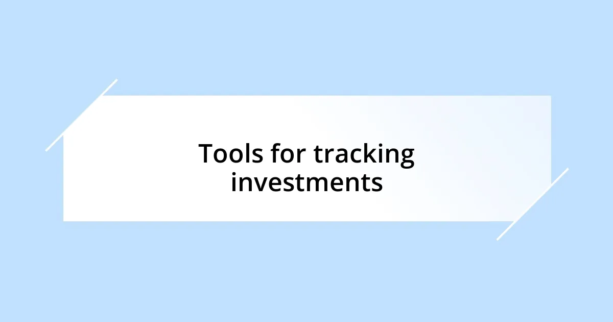 Tools for tracking investments