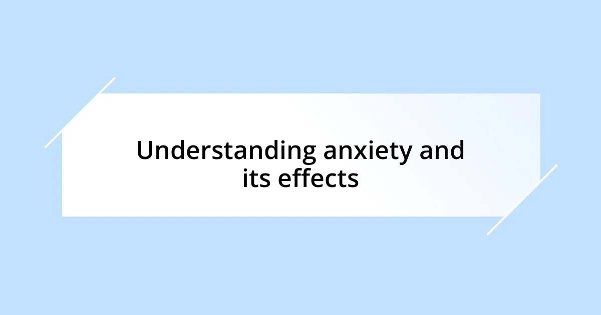 Understanding anxiety and its effects