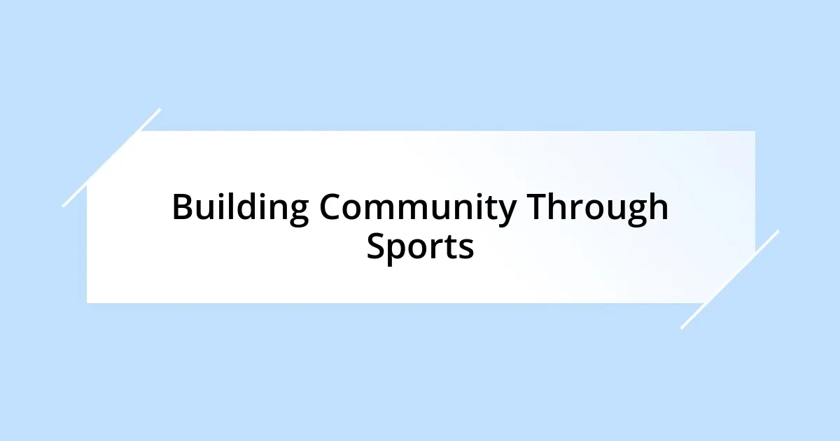 Building Community Through Sports