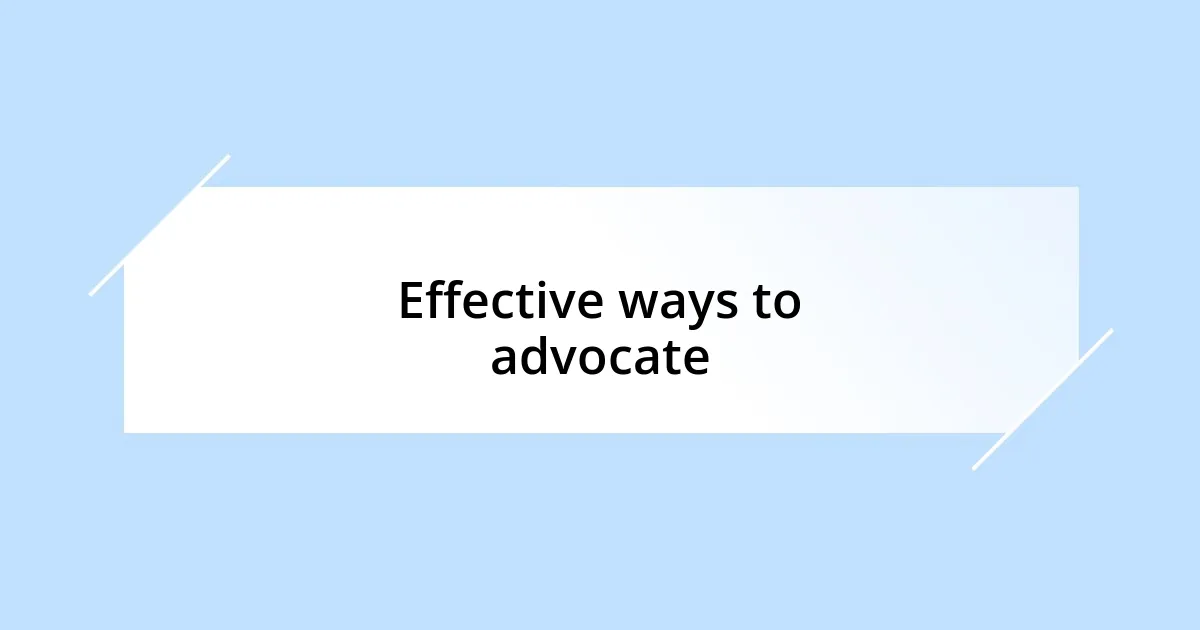 Effective ways to advocate