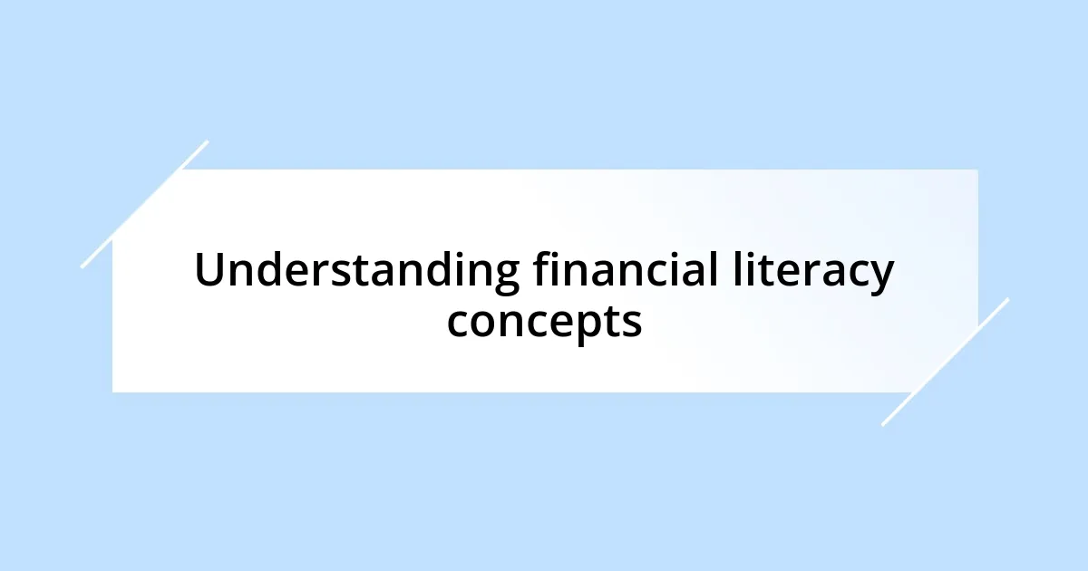 Understanding financial literacy concepts