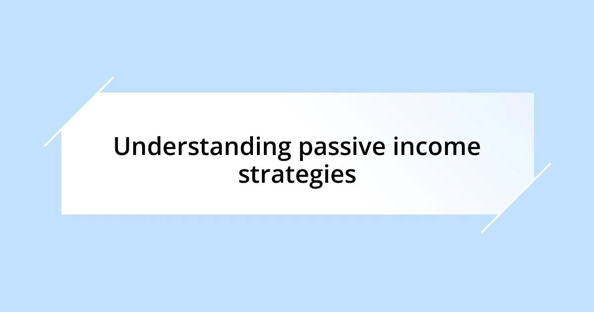 Understanding passive income strategies