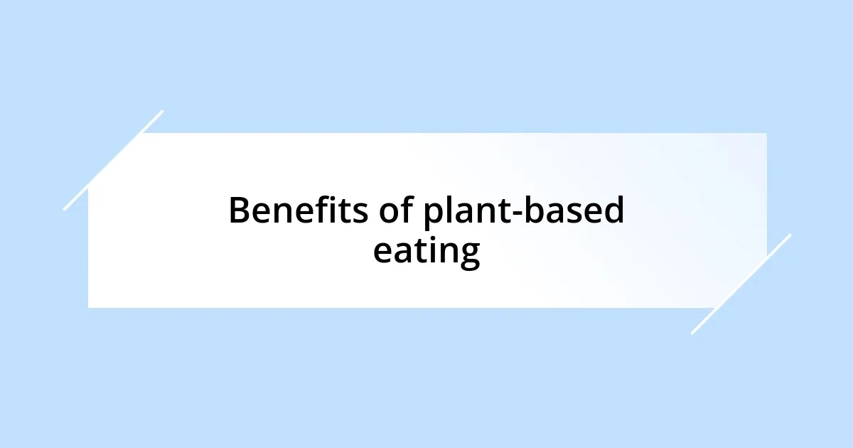 Benefits of plant-based eating