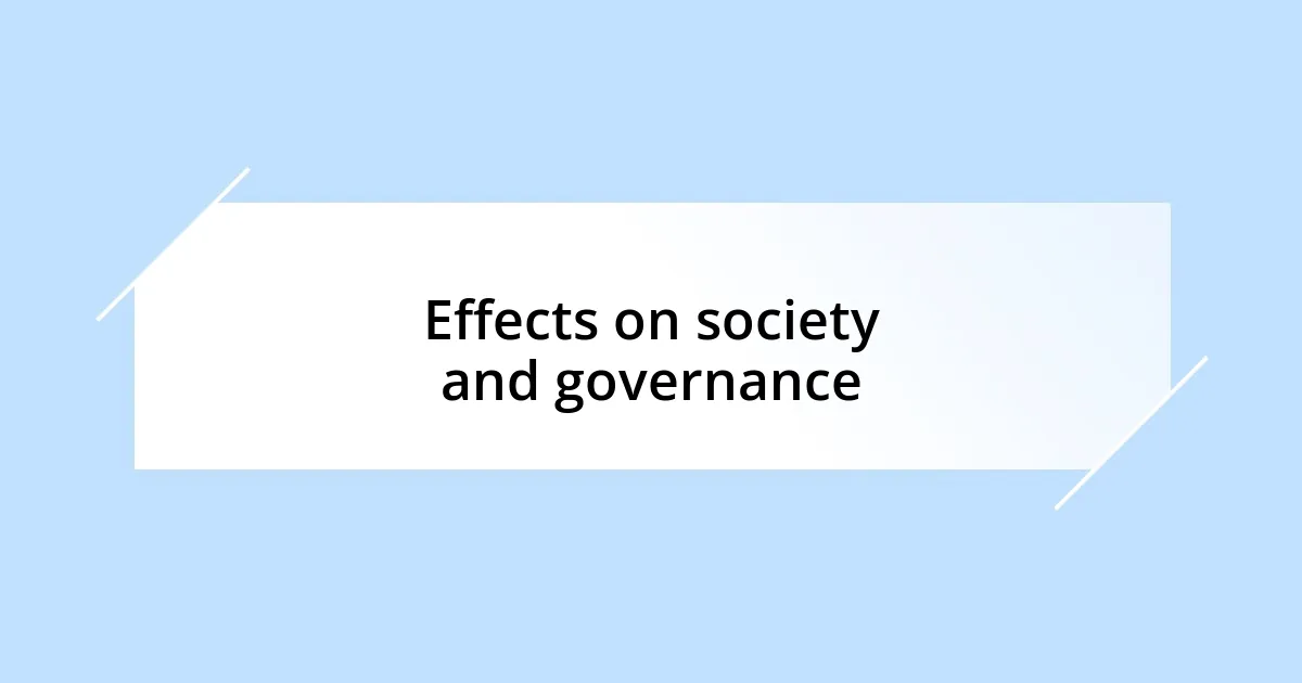 Effects on society and governance