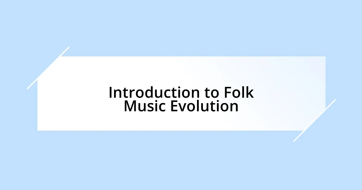 Introduction to Folk Music Evolution