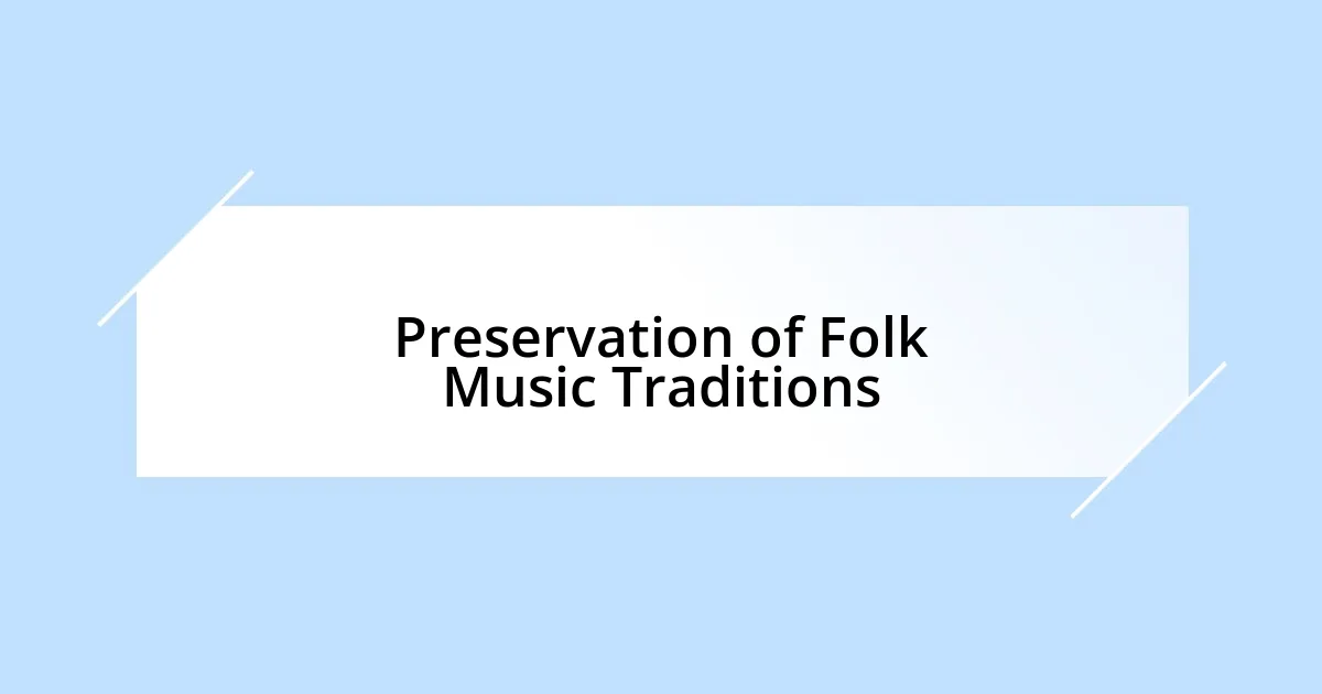 Preservation of Folk Music Traditions