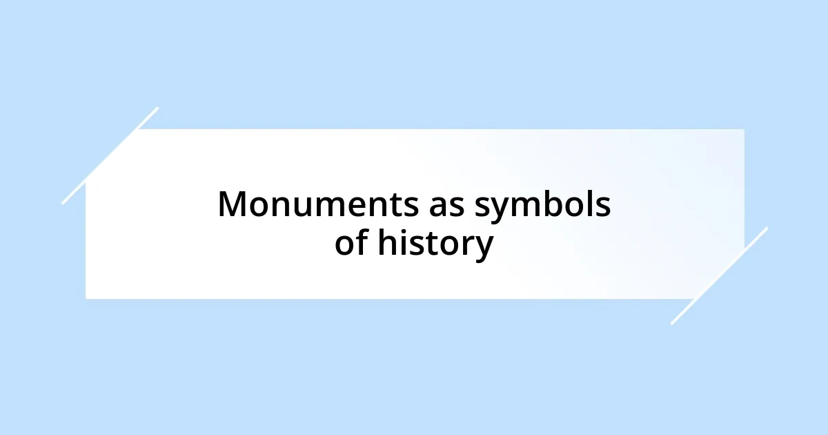 Monuments as symbols of history