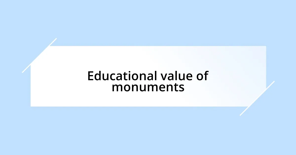 Educational value of monuments