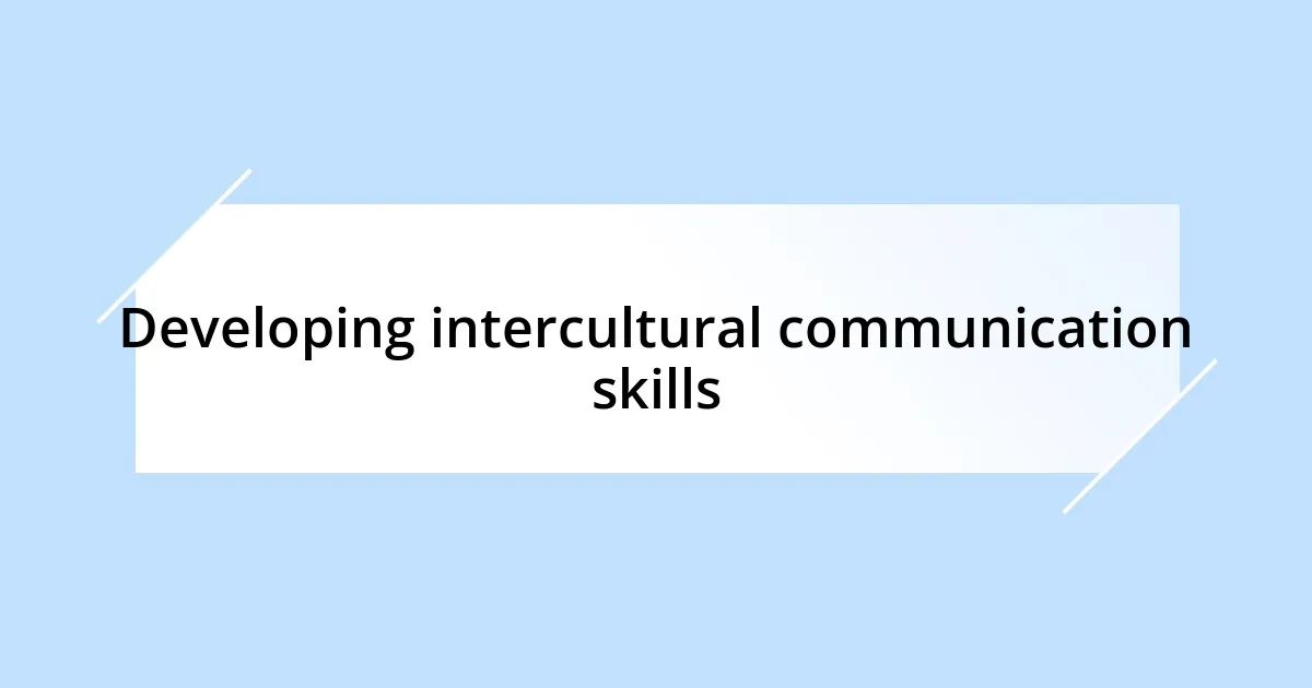 Developing intercultural communication skills