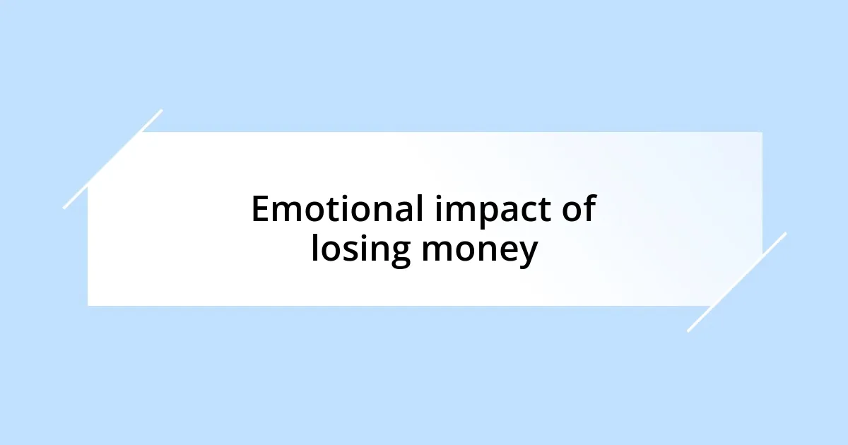 Emotional impact of losing money