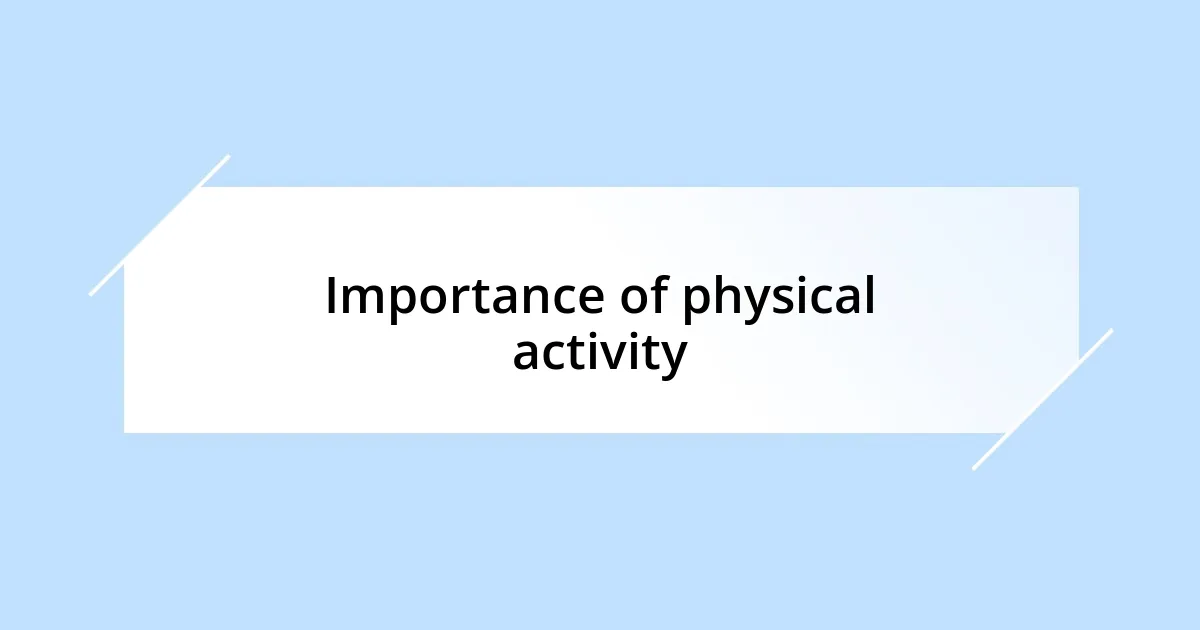 Importance of physical activity