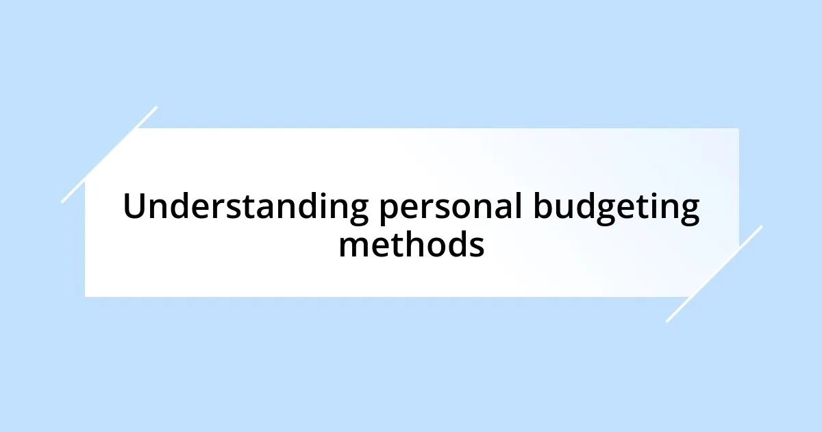 Understanding personal budgeting methods