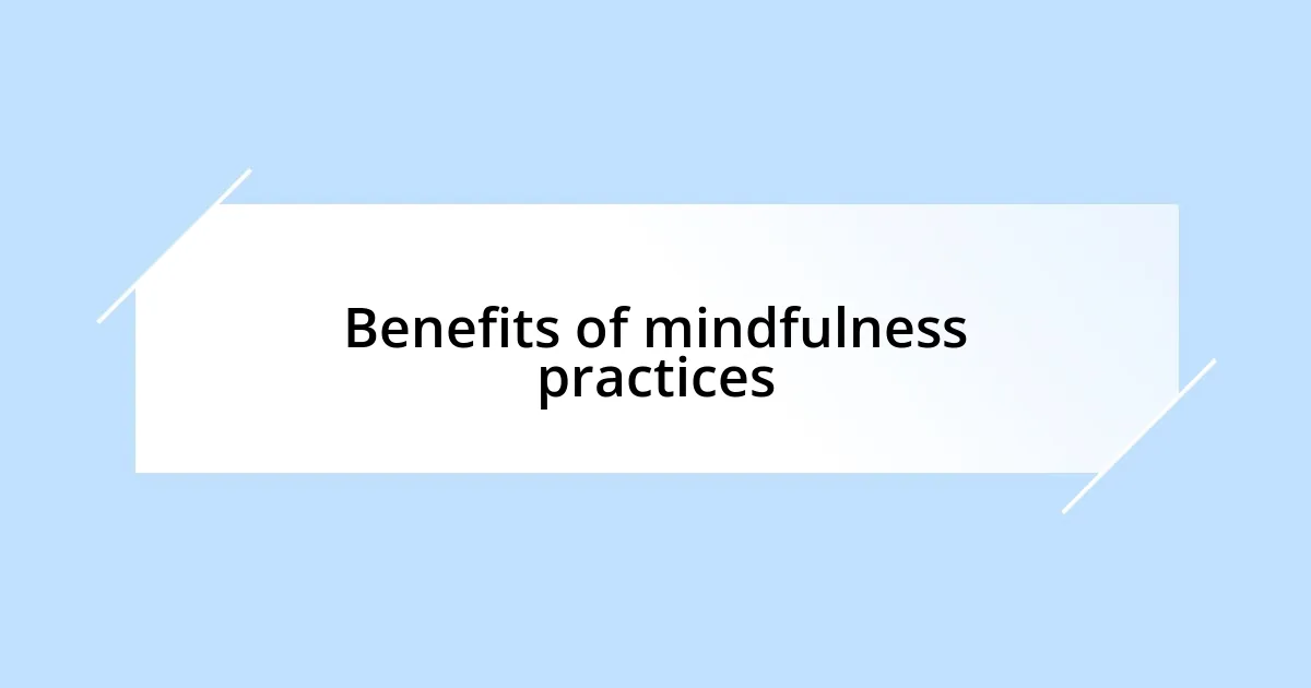 Benefits of mindfulness practices