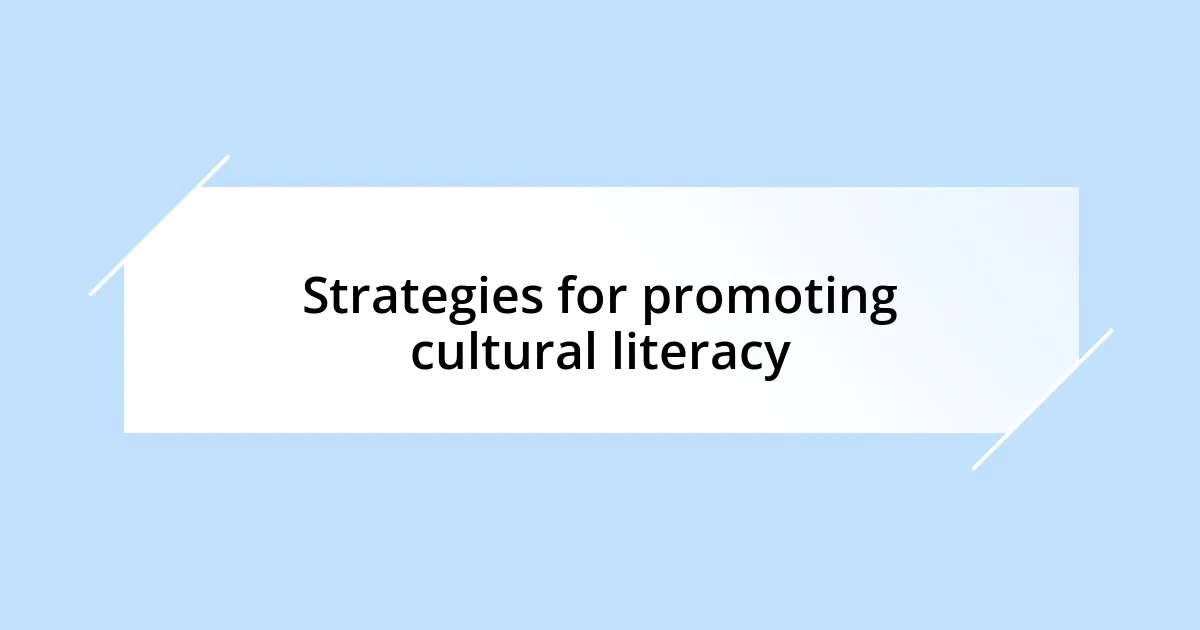 Strategies for promoting cultural literacy