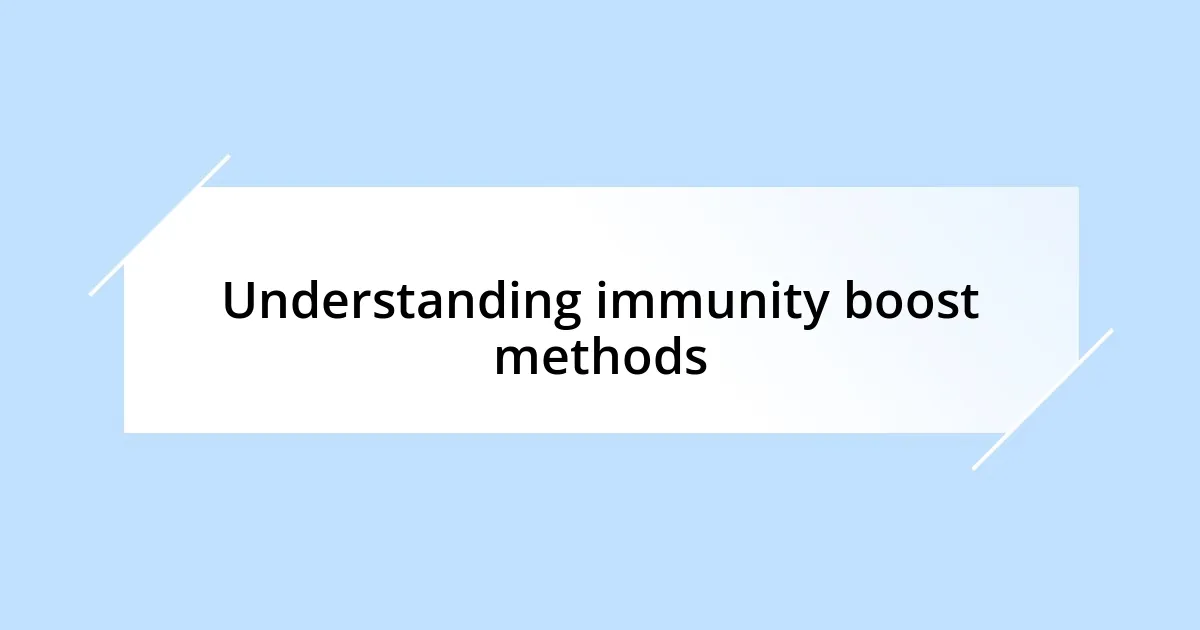 Understanding immunity boost methods