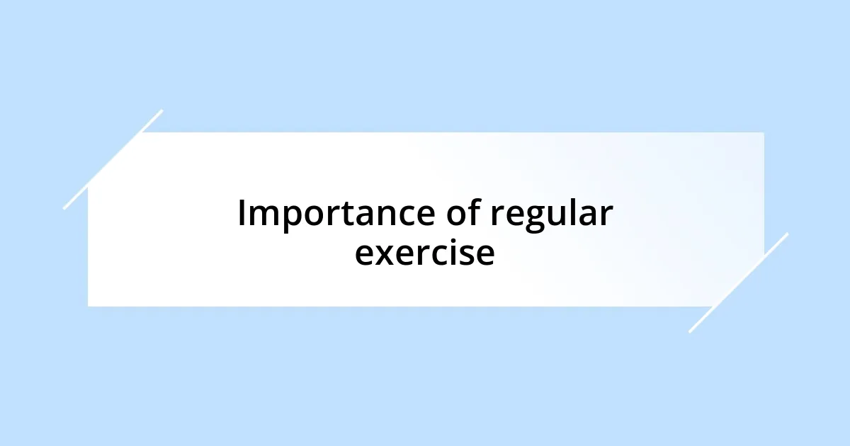 Importance of regular exercise