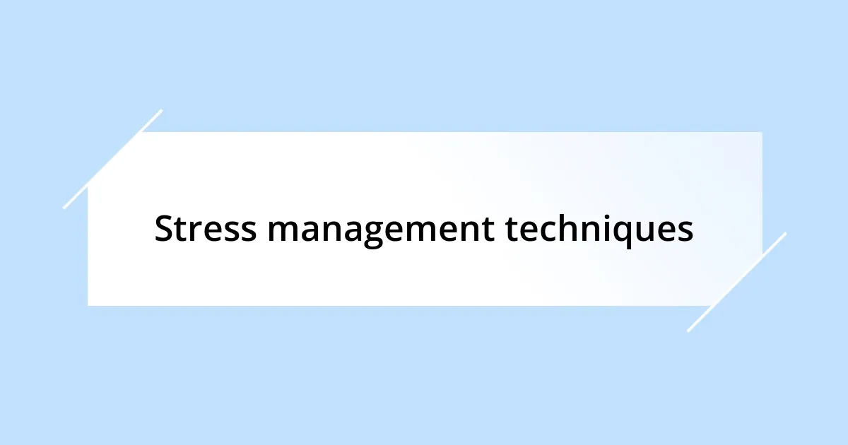 Stress management techniques